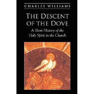 The Descent of the Dove -- Charles Williams